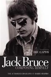 Book cover of Jack Bruce Composing Himself by Harry Shapiro