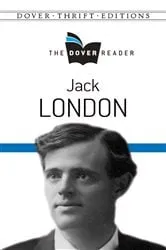 Book cover of Jack London The Dover Reader by Jack London
