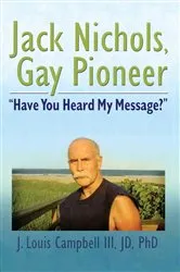 Book cover of Jack Nichols, Gay Pioneer by J. Louis Campbell III