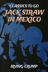 Book cover of Jack Straw in Mexico by Irving Crumb