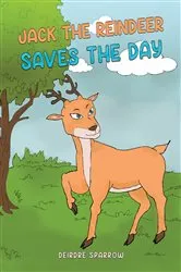 Book cover of Jack the Reindeer Saves the Day by Deirdre Sparrow