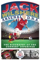 Book cover of Jack Wilshere - Arsenal DNA by Unknown