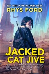 Book cover of Jacked Cat Jive by Rhys Ford