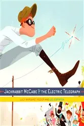Book cover of Jackrabbit McCabe and the Electric Telegraph by Lucy Margaret Rozier
