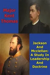 Book cover of Jackson And McClellan: A Study In Leadership And Doctrine by Unknown