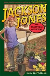 Book cover of Jackson Jones and the Puddle of Thorns by Mary Quattlebaum