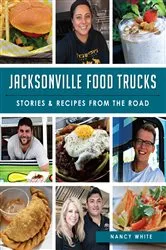 Book cover of Jacksonville Food Trucks by Nancy White