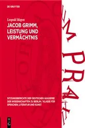 Book cover of Jacob Grimm, Leistung und Vermächtnis by Leopold Magon