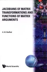 Book cover of Jacobians Of Matrix Transformation And Functions Of Matrix Arguments by Arak M Mathai