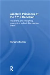 Book cover of Jacobite Prisoners of the 1715 Rebellion by Margaret Sankey