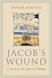 Book cover of Jacob's Wound by Trevor Herriot