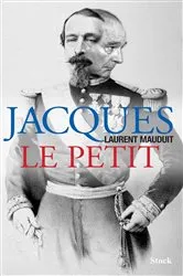 Book cover of Jacques Le Petit by Laurent Mauduit