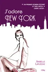 Book cover of J'adore New York by Isabelle Laflèche