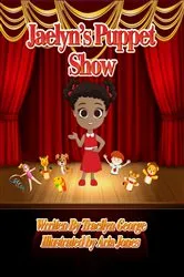 Book cover of Jaelyn's Puppet Show by Tracilyn George