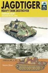 Book cover of JagdTiger Heavy Tank Destroyer by Dennis Oliver