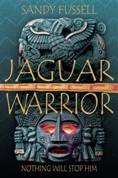 Book cover of Jaguar Warrior by Sandy Fussell