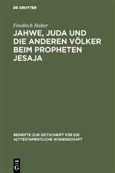 Book cover of Jahwe, Juda und die anderen Völker beim Propheten Jesaja by Friedrich Huber
