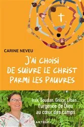 Book cover of J'ai choisi de suivre le Christ parmi les pauvres by Carine Neveu