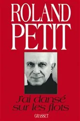 Book cover of J'ai dansé sur les flots by Roland Petit