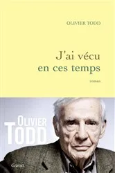 Book cover of J'ai vécu en ces temps by Olivier Todd
