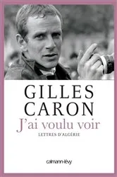 Book cover of J'ai voulu voir by Gilles Caron
