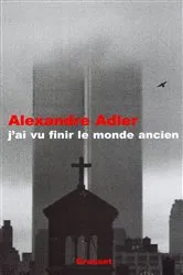 Book cover of J'ai vu finir le monde ancien by Alexandre Adler
