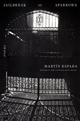 Book cover of Jailbreak of Sparrows by Martín Espada