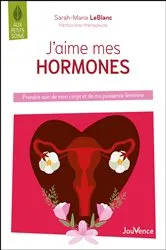 Book cover of J'aime mes hormones by Sarah-Maria Leblanc