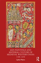 Book cover of Jain Paintings and Material Culture of Medieval Western India by Lipika Maitra