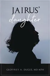 Book cover of Jairus' Daughter by Geoffrey A. Dugue