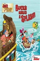 Book cover of Jake and the Never Land Pirates: Bucky Makes a Splash by DISNEY BOOK GROUP