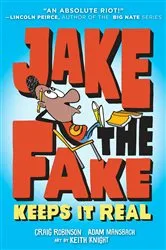 Book cover of Jake the Fake Keeps it Real by Craig Robinson
