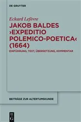 Book cover of Jakob Baldes ›Expeditio Polemico-Poetica‹ (1664) by Eckard Lefèvre