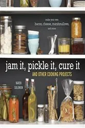 Book cover of Jam It, Pickle It, Cure It by Karen Solomon