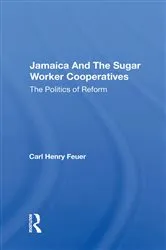 Book cover of Jamaica and the Sugar Worker Cooperatives by Carl Henry Feuer