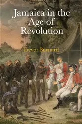 Book cover of Jamaica in the Age of Revolution by Trevor Burnard