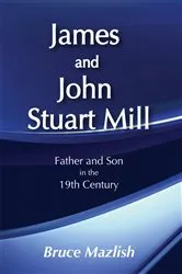 Book cover of James and John Stuart Mill by Bruce Mazlish