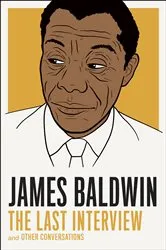 Book cover of James Baldwin: The Last Interview by James Baldwin