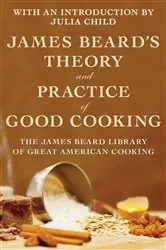 Book cover of James Beard's Theory and Practice of Good Cooking by James Beard