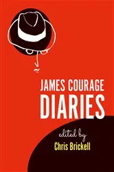 Book cover of James Courage Diaries by Chris Brickell