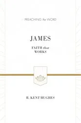 Book cover of James (ESV Edition) by R. Kent Hughes