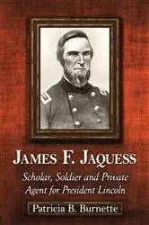Book cover of James F. Jaquess by Patricia B. Burnette
