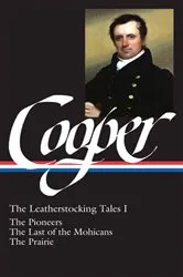 Book cover of James Fenimore Cooper: The Leatherstocking Tales Vol. 1 (LOA #26) by Unknown