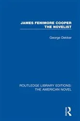 Book cover of James Fenimore Cooper the Novelist by George Dekker