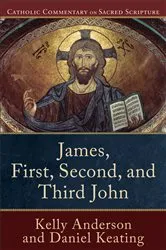 Book cover of James, First, Second, and Third John (Catholic Commentary on Sacred Scripture) by Kelly Anderson