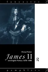 Book cover of James II and English Politics 1678-1688 by Michael Mullett