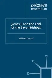 Book cover of James II and the Trial of the Seven Bishops by W. Gibson
