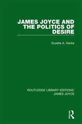 Book cover of James Joyce and the Politics of Desire by Suzette A. Henke