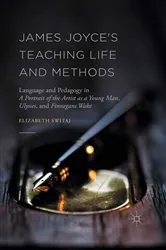 Book cover of James Joyce's Teaching Life and Methods by Elizabeth Switaj