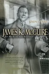 Book cover of James K. McGuire by Joseph Fahey